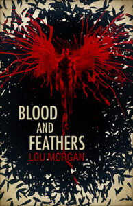 Cover of Blood and Feathers by Lou Morgan