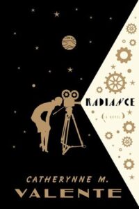 Cover of Radiance by Catherynne M. Valente