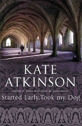 Cover of Started Early, Took My Dog by Kate Atkinson