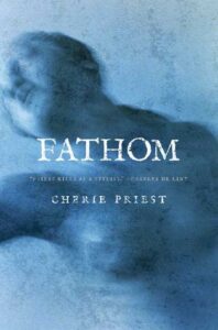 Cover of Fathom by Cherie Priest