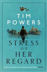 Cover of The Stress of Her Regard by Tim Powers