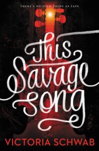 Cover of This Savage Song by Victoria Schwab