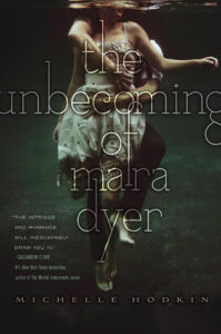 Cover of The Unbecoming of Mara Dyer by Michelle Hodkin
