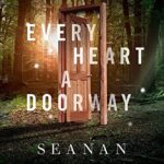 Cover of Every Heart A Doorway by Seanan McGuire
