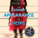 Cover of The Sudden Appearance of Hope by Claire North