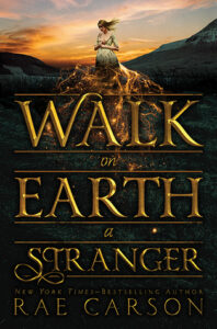 Cover of Walk on Earth a Stranger by Rae Carson
