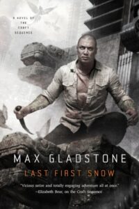 Cover of Last First Snow by Max Gladstone