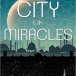 Cover of City of Miracles by Robert Jackson Bennett