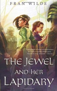 Cover of The Jewel and her Lapidary by Fran Wilde