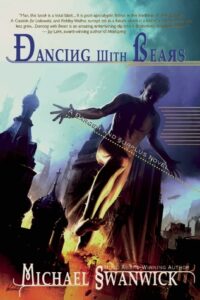 Cover of Dancing With Bears by Michael Swanwick