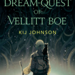 Cover of The Dream-Quest of Vellitt Boe by Kij Johnson