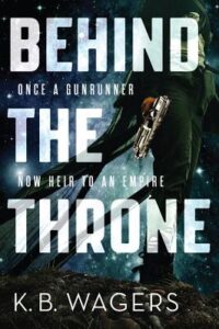 Cover of Behind the Throne by K.B. Wagers