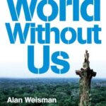 Cover of The World Without Us by Alan Weisman