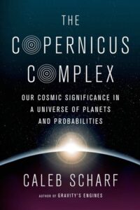 Cover of The Copernicus Complex Caleb Scharf