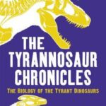 Cover of The Tyrannosaur Chronicles by David Hone