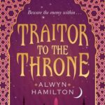 Cover of Traitor to the Throne by Alwyn Hamilton