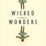 Cover of Wicked Wonders by Ellen Klages