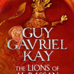 Cover of The Lions of Al-Rassan by Guy Gavriel Kay