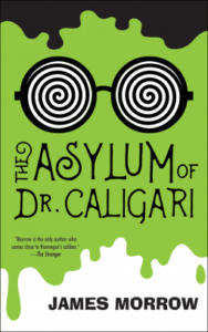 Cover of The Asylum of Dr Caligari by James Morrow