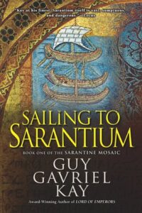 Cover of Sailing to Sarantium by Guy Gavriel Kay
