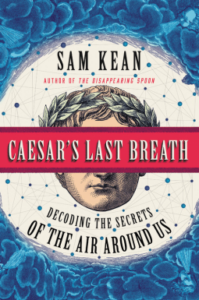 Cover of Caesar's Last Breath by Sam Kean