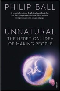 Cover of Unnatural by Philip Ball