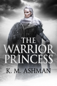 Cover of The Warrior Princess by K.M. Ashman