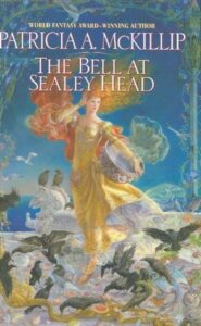 Cover of The Bell at Sealey Head by Patricia McKillip