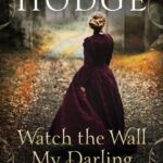 Cover of Watch the Wall, My Darling, by Jane Aiken Hodge