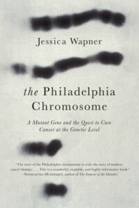 Cover of The Philadelphia Chromosome by Jessica Wapner