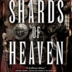 Cover of The Shards of Heaven by Michael Livingston