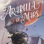 Cover of Arabella of Mars by David D. Levine