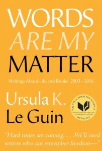 Cover of Words Are My Matter by Ursula Le Guin