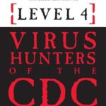 Cover of Level 4: Virus Hunters of the CDC