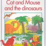 Cover of Cat and Mouse and the dinosaurs 