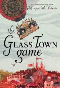 Cover of The Glass Town Game by Catherynne M. Valente