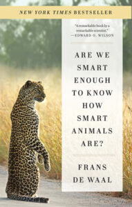 Cover of Are We Smart Enough to Know How Smart Animals Are by Frans de Waal