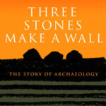 Cover of Three Stones Make a Wall by Eric H. Cline