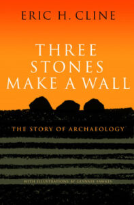 Cover of Three Stones Make a Wall by Eric H. Cline
