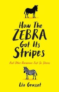 Cover of How The Zebra Got Its Stripes by Leo Grasset