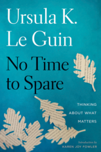 Cover of No Time to Spare by Ursula K. Le Guin