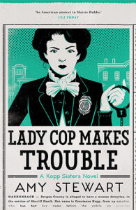 Cover of Lady Cop Makes Trouble by Amy Stewart