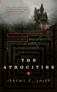 Cover of The Atrocities by Jeremy C. Shipp