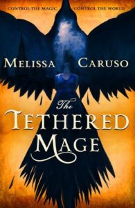 Cover of The Tethered Mage by Melissa Caruso