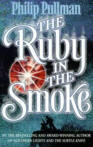 Cover of The Ruby in the Smoke by Philip Pullman
