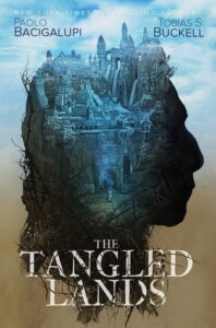 Cover of The Tangled Lands by Paolo Bacigalupi