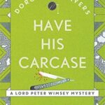 Cover of Have His Carcase by Dorothy L. Sayers