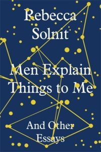 Cover of Men Explain Things To Me by Rebecca Solnit