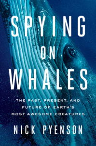 Cover of Spying on Whales by Nick Pyenson