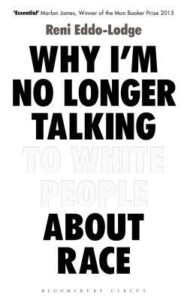 Cover of Why I'm No Longer Talking To White People About Race by Reni Eddo-Lodge